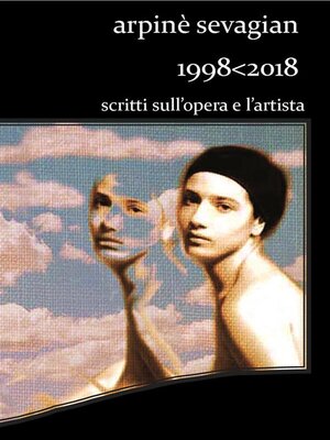 cover image of Arpinè Sevagian.1998-2018.Scritti sull'opera e l'artista
